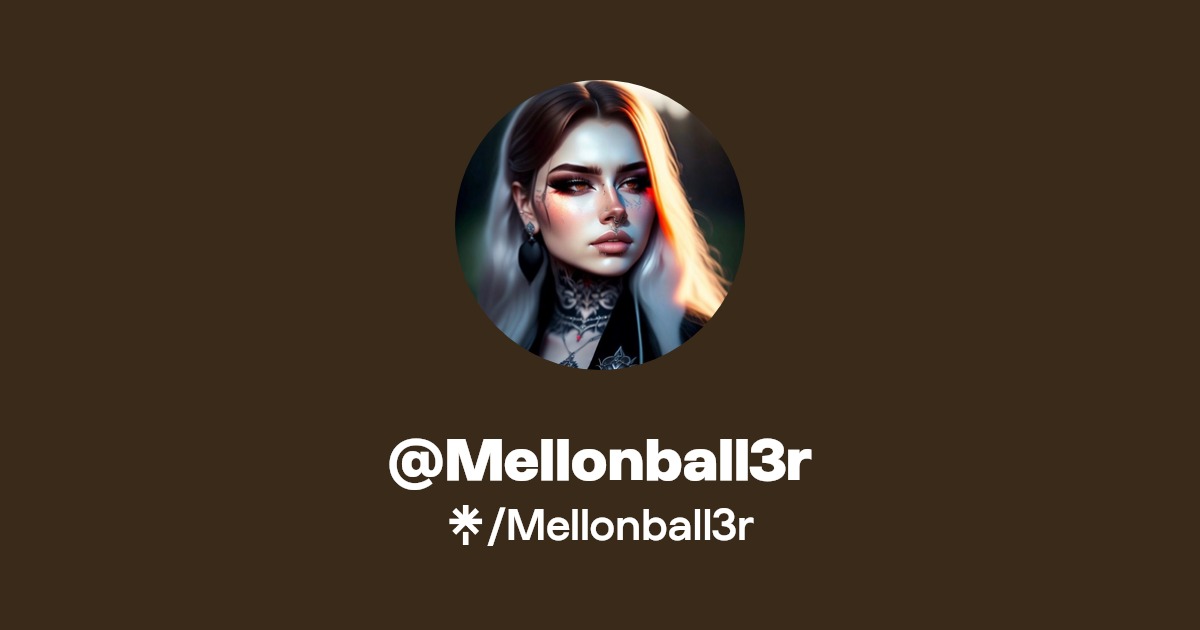 Mellonball3r - Find @Mellonball3r Onlyfans - Linktree
