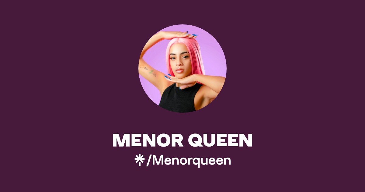 MENOR QUEEN | Instagram, Facebook, TikTok | Linktree