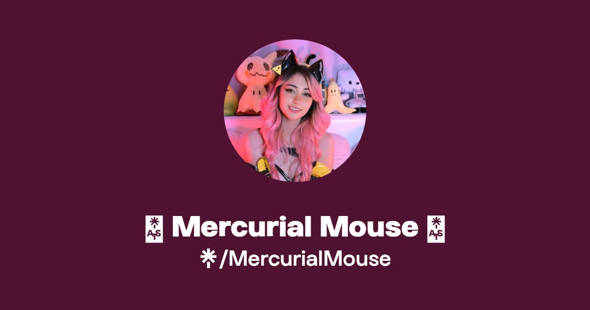 🌸 Mercurial Mouse 🌸 | Twitter, Instagram, TikTok | Linktree