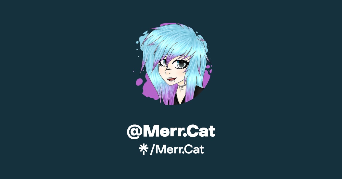 Merr.Cat | Twitter, Instagram, Twitch | Linktree