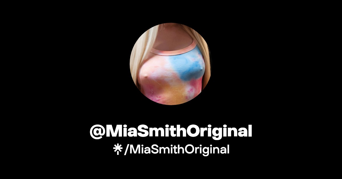 MiaSmithOriginal - Find @MiaSmithOriginal Onlyfans - Linktree