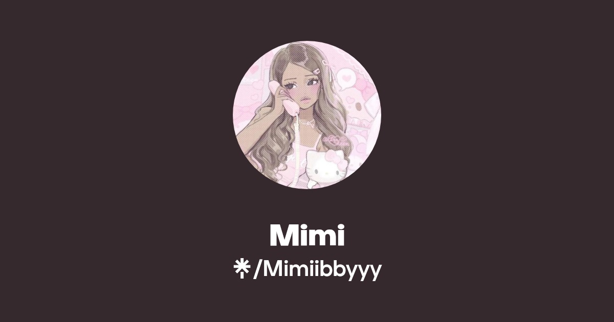 Mimi - Find Mimi Onlyfans - Linktree