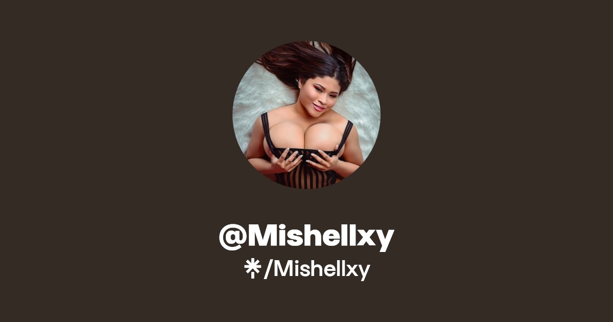 Mishellxy - Find @Mishellxy Onlyfans - Linktree