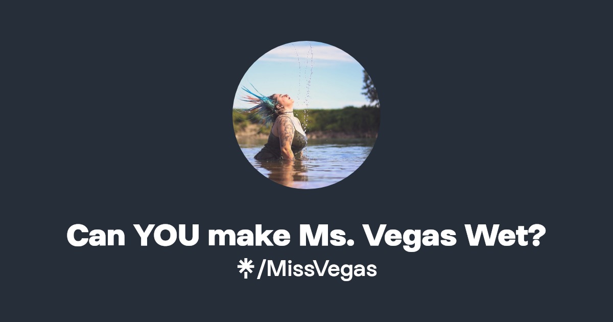 Can YOU make Ms. Vegas Wet? - Find Can YOU make Ms. Vegas Wet? Onlyfans