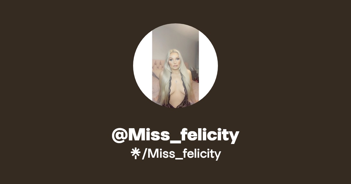 Miss_felicity - Find @Miss_felicity Onlyfans - Linktree