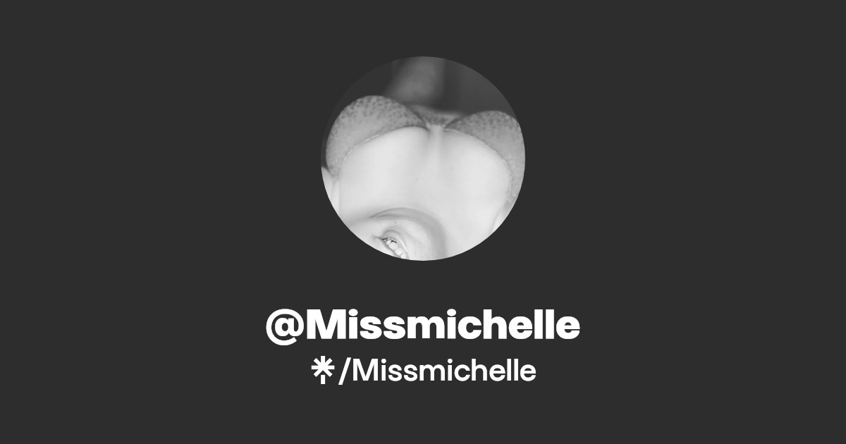 Missmichelle - Find @Missmichelle Onlyfans - Linktree