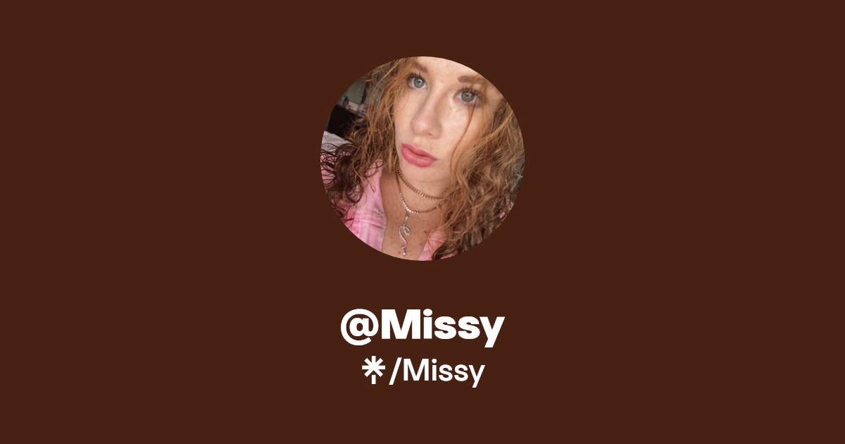 Missy - Find @Missy Onlyfans - Linktree