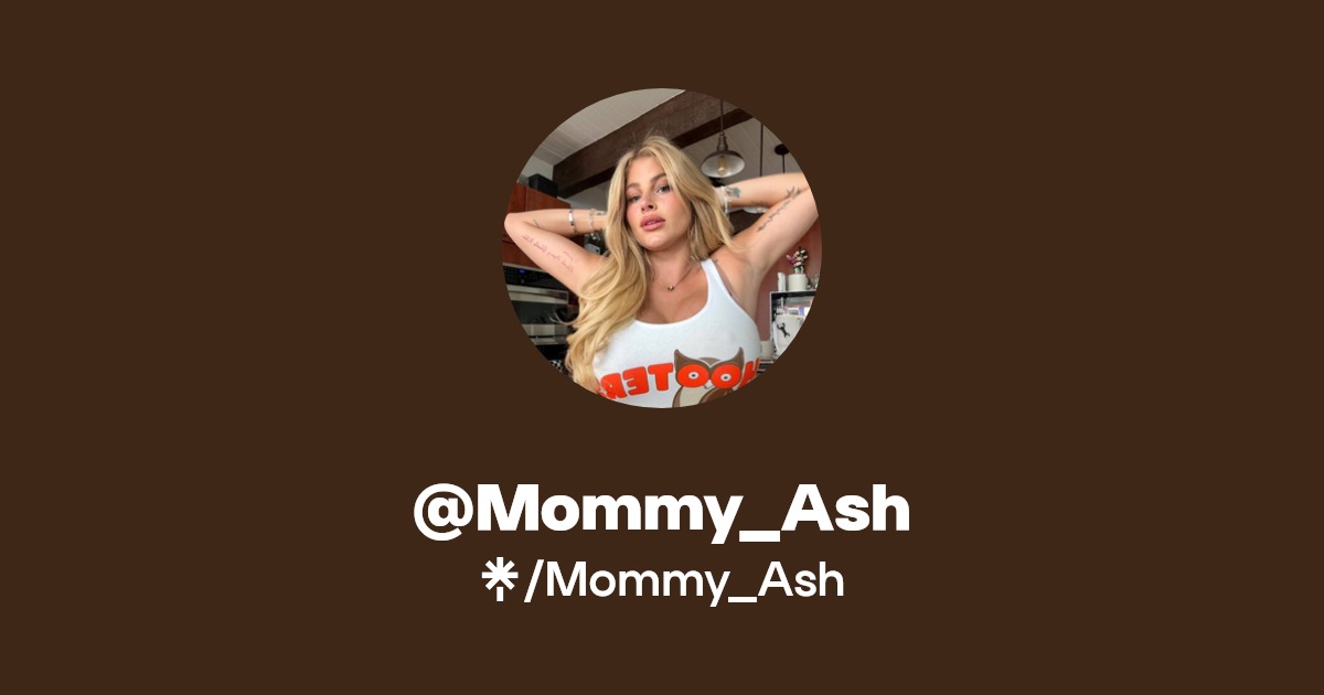 Mommy_Ash - Find @Mommy_Ash Onlyfans - Linktree