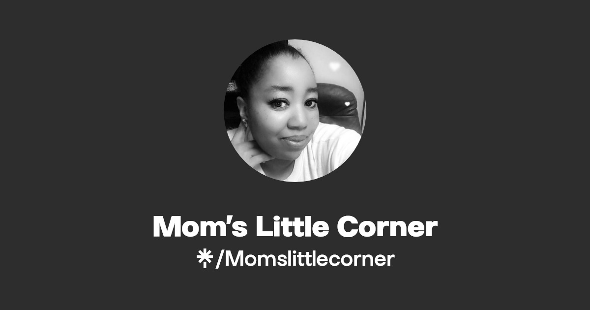 Mom’s Little Corner Twitter, Facebook, TikTok Linktree