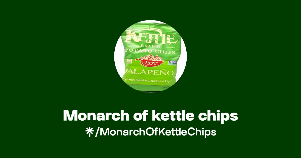 Monarch of kettle chips Instagram, TikTok, Twitch Linktree