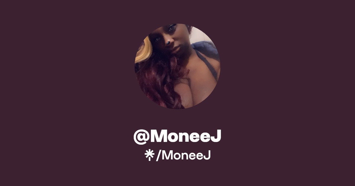 MoneeJ - Find @MoneeJ Onlyfans - Linktree