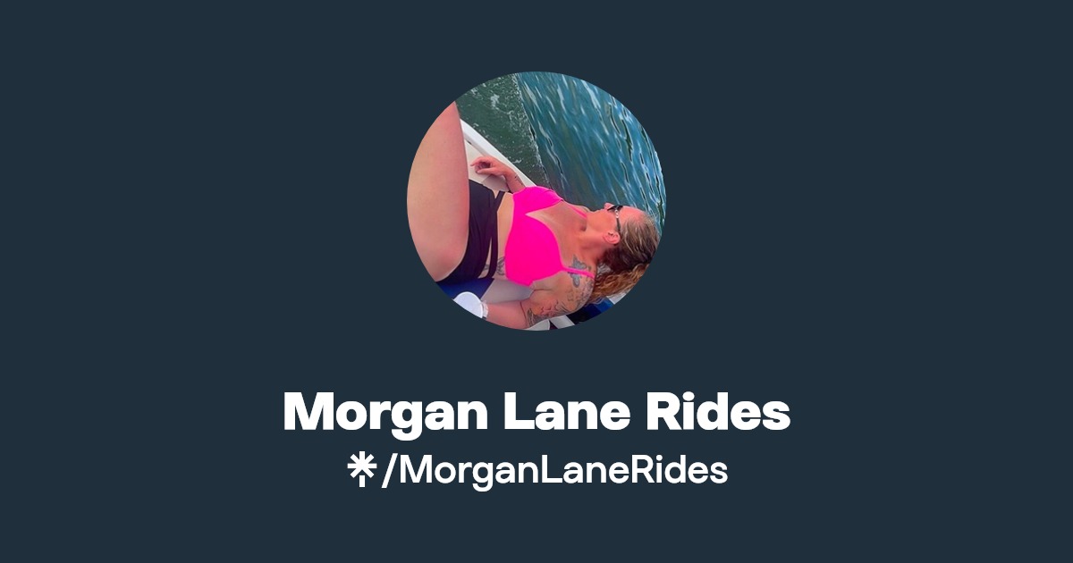Morgan Lane Rides - Find Morgan Lane Rides Onlyfans - Linktree