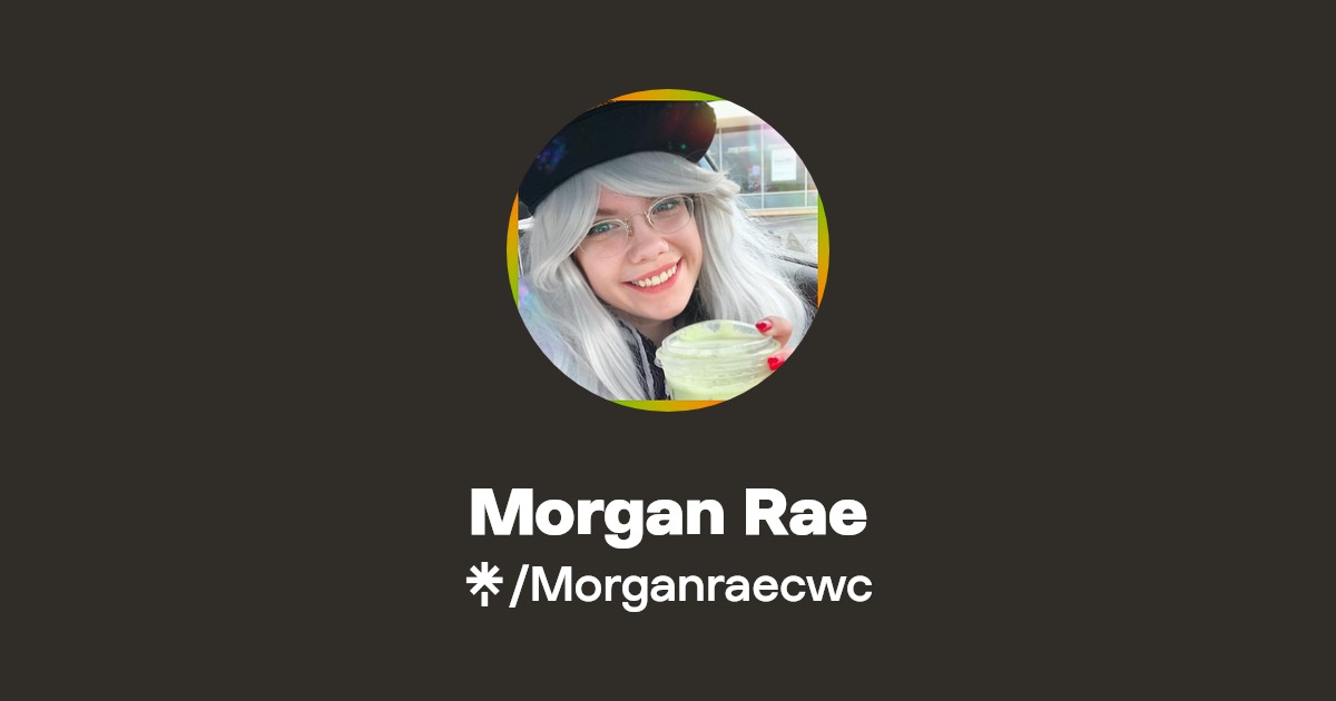 Morgan Rae | Twitter, Instagram, TikTok | Linktree