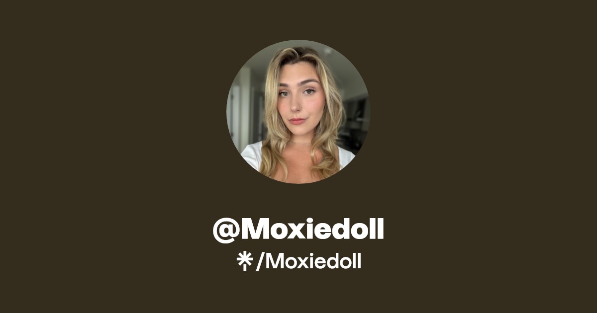Moxiedoll - Find @Moxiedoll Onlyfans - Linktree