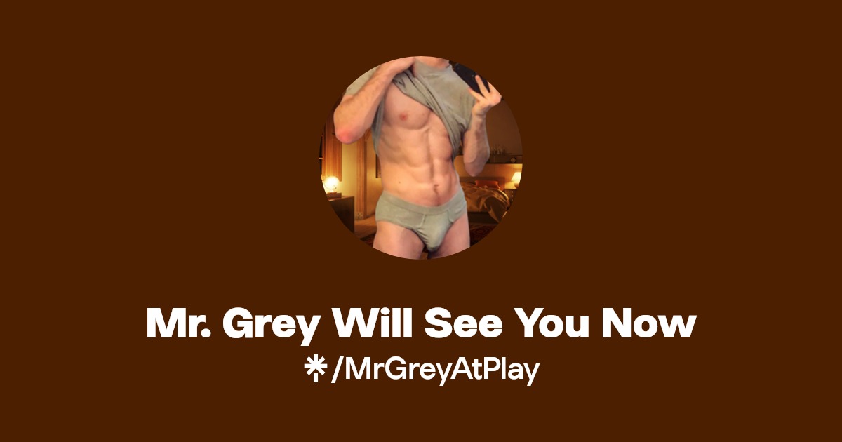 Mr. Grey Will See You Now - Find Mr. Grey Will See You Now Onlyfans - Linktree