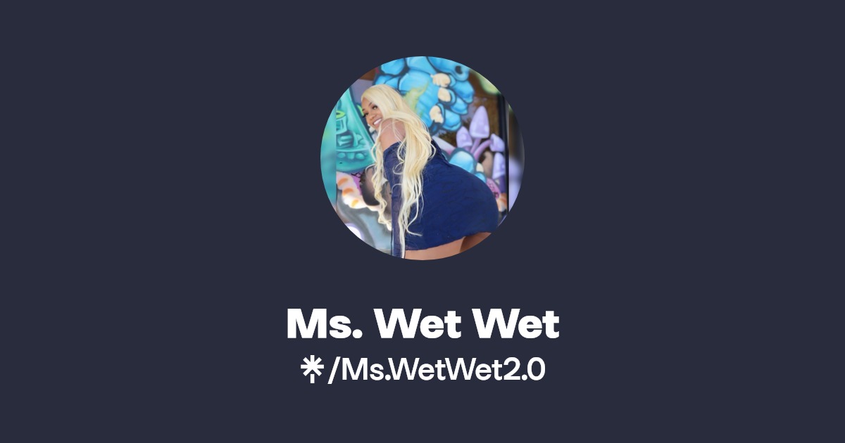 Ms. Wet Wet - Find Ms. Wet Wet Onlyfans - Linktree