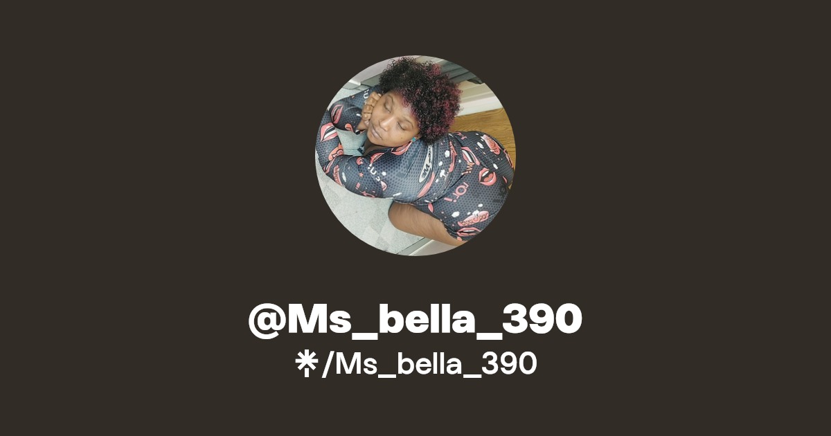 Ms_bella_390 - Find @Ms_bella_390 Onlyfans - Linktree