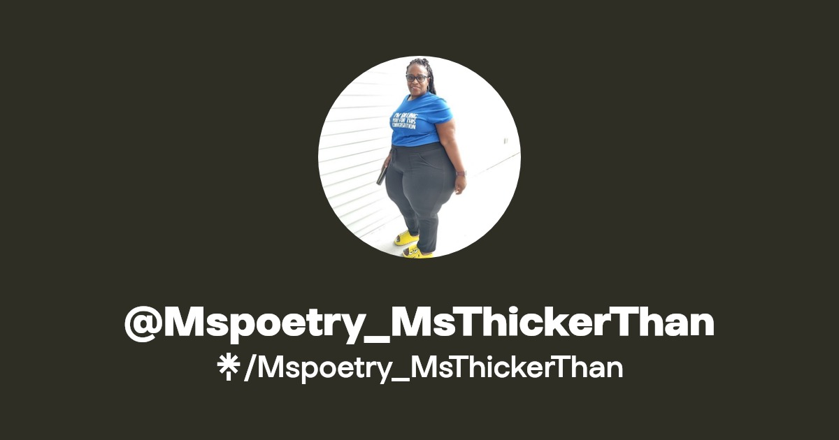 Mspoetry_MsThickerThan - Find @Mspoetry_MsThickerThan Onlyfans - Linktree