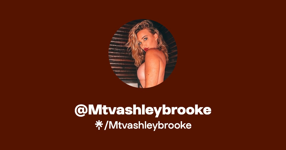 Mtvashleybrooke - Find @Mtvashleybrooke Onlyfans - Linktree