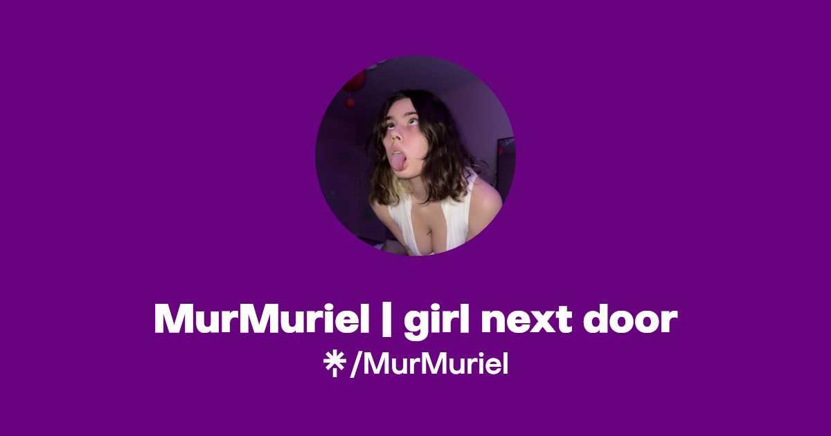MurMuriel | girl next door | Linktree