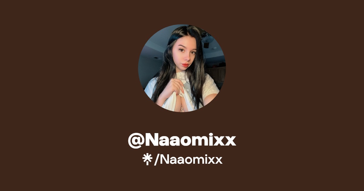 Naaomixx - Find @Naaomixx Onlyfans - Linktree