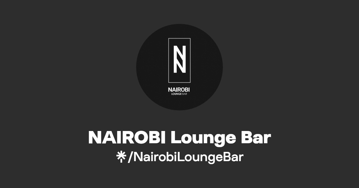 NAIROBI Lounge Bar Instagram, Facebook Linktree