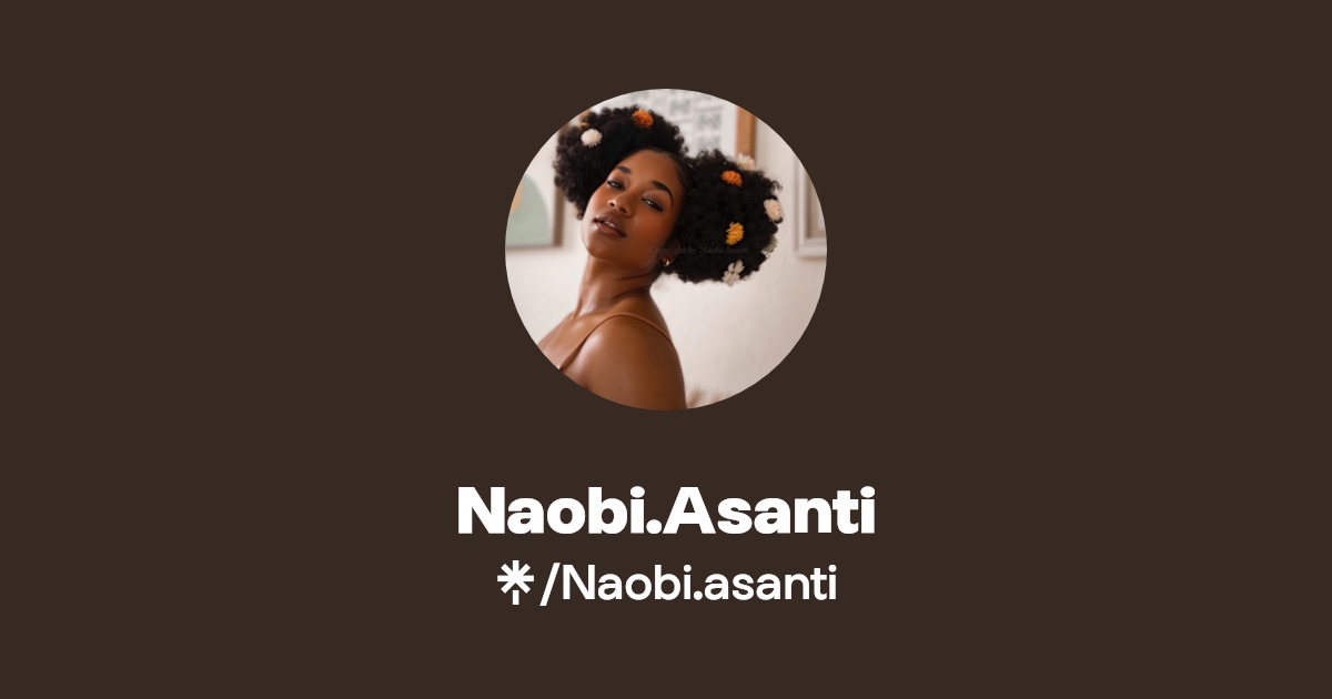 Naobi.Asanti - Find Naobi.Asanti Onlyfans - Linktree
