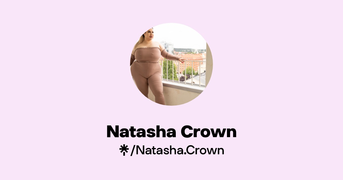 Natasha Crown - Find Natasha Crown Onlyfans - Linktree