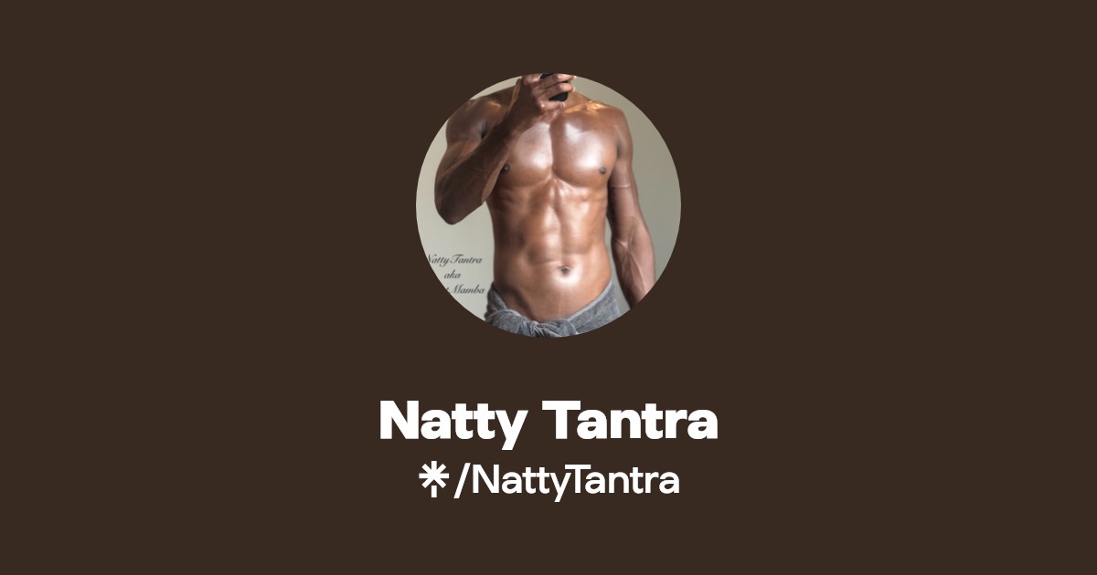 Natty Tantra - Find Natty Tantra Onlyfans - Linktree