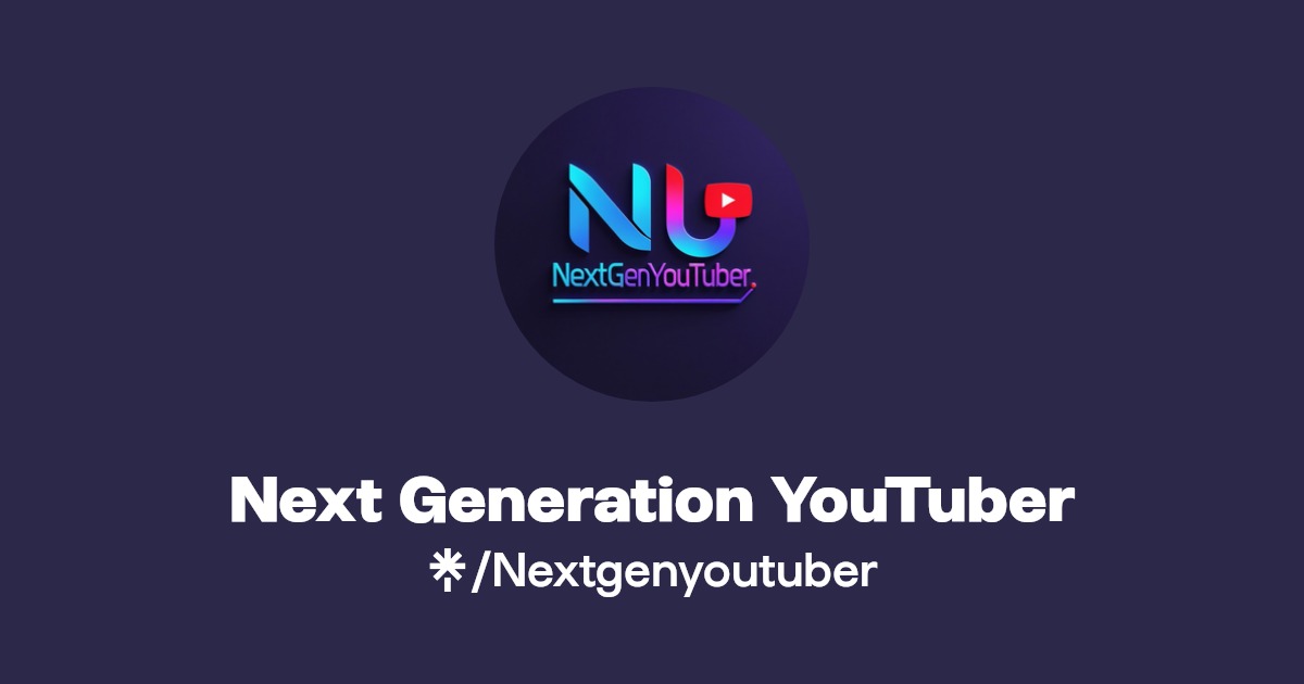 Next Generation YouTuber Linktree