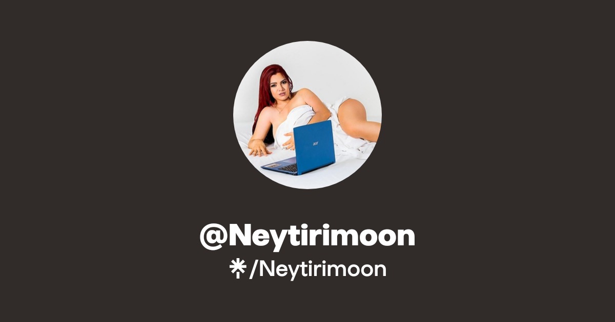 Neytirimoon - Find @Neytirimoon Onlyfans - Linktree