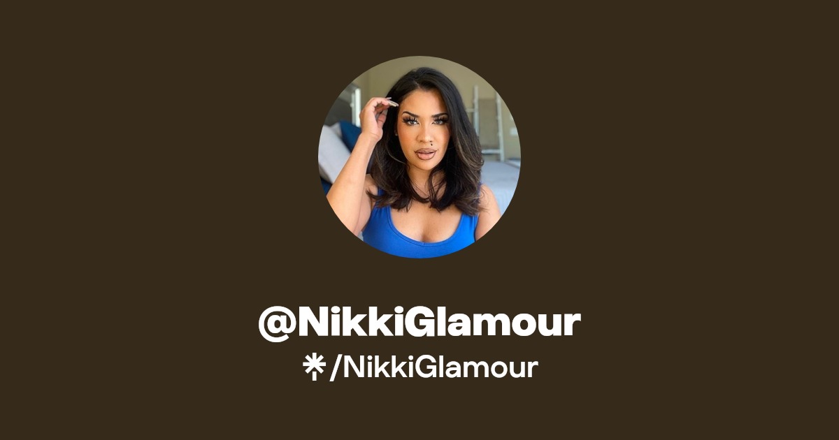 NikkiGlamour - Find @NikkiGlamour Onlyfans - Linktree