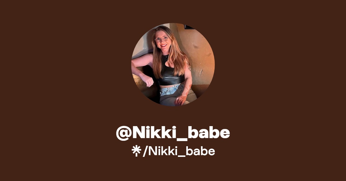 Nikki_babe - Find @Nikki_babe Onlyfans - Linktree