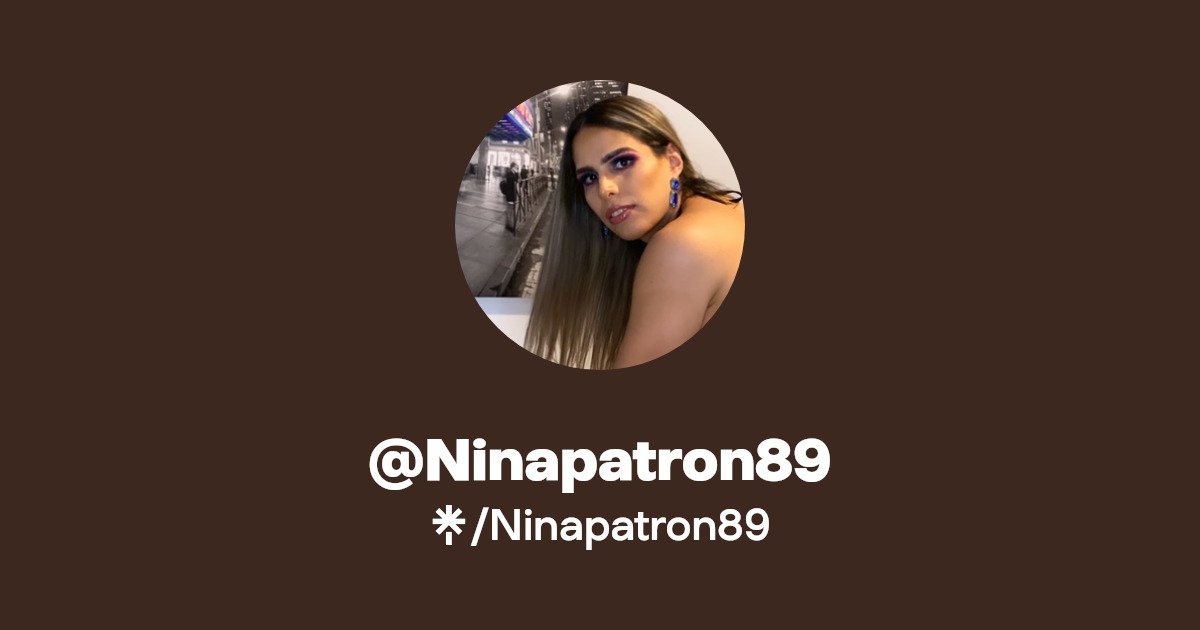 Ninapatron89 - Find @Ninapatron89 Onlyfans - Linktree