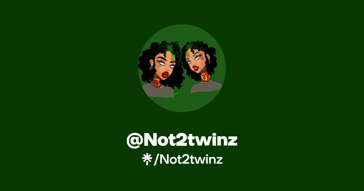Not2twinz - Find @Not2twinz Onlyfans - Linktree