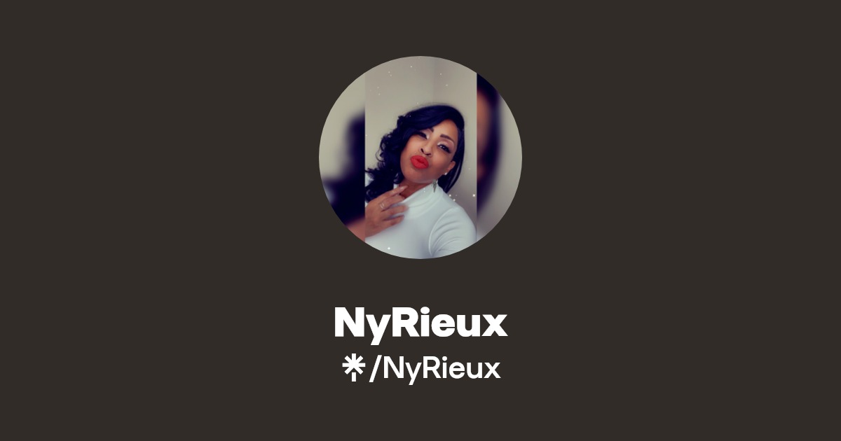 NyRieux - Find NyRieux Onlyfans - Linktree