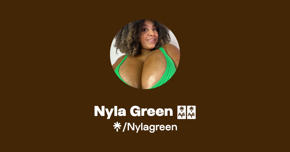 Nyla Green 💚💚 - Find Nyla Green 💚💚 Onlyfans - Linktree