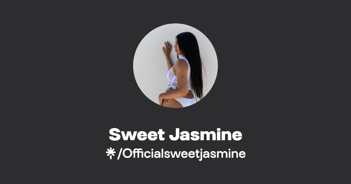 Sweet Jasmine - Find Sweet Jasmine Onlyfans - Linktree
