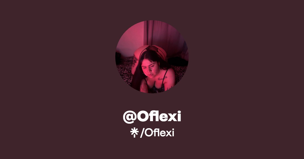 Oflexi - Find @Oflexi Onlyfans - Linktree