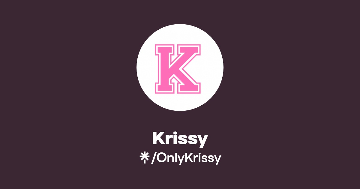 Krissy - Find Krissy Onlyfans - Linktree