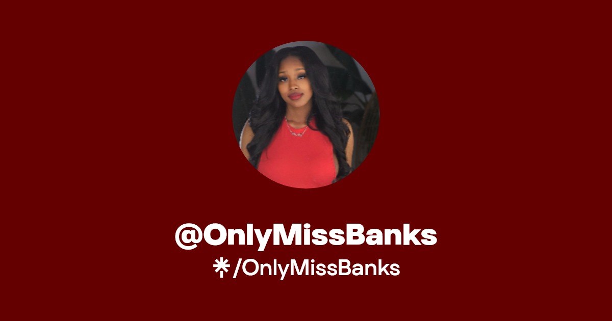 @OnlyMissBanks | Linktree