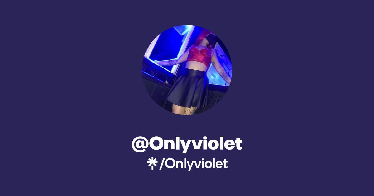Onlyviolet - Find @Onlyviolet Onlyfans - Linktree