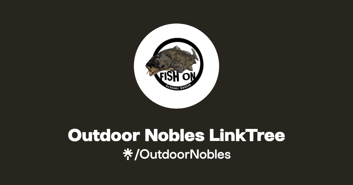 Outdoor Nobles LinkTree Instagram, Facebook Linktree