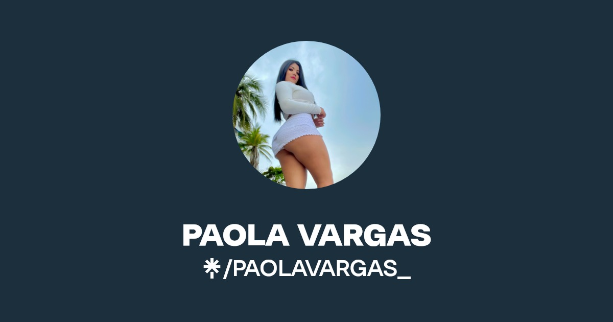 PAOLA VARGAS - Find PAOLA VARGAS Onlyfans - Linktree