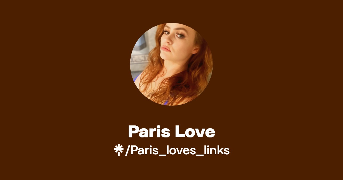 Paris Love - Find Paris Love Onlyfans - Linktree