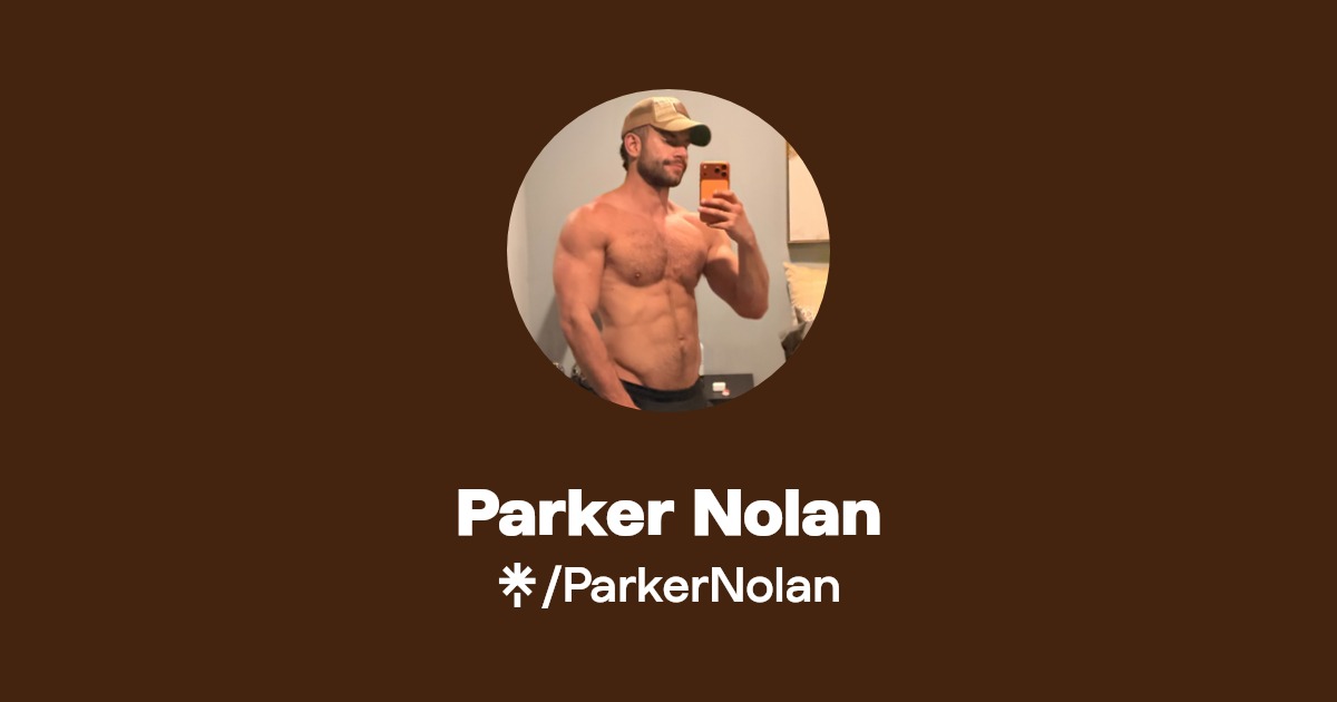 Parker Nolan - Find Parker Nolan Onlyfans - Linktree