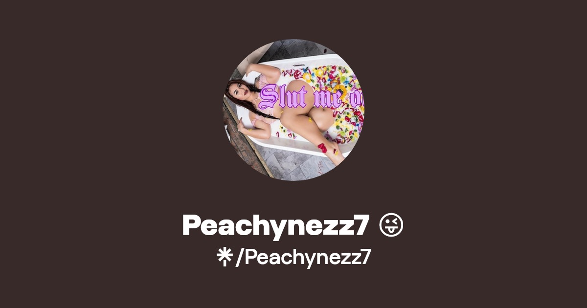 Peachynezz7 😜 | Linktree