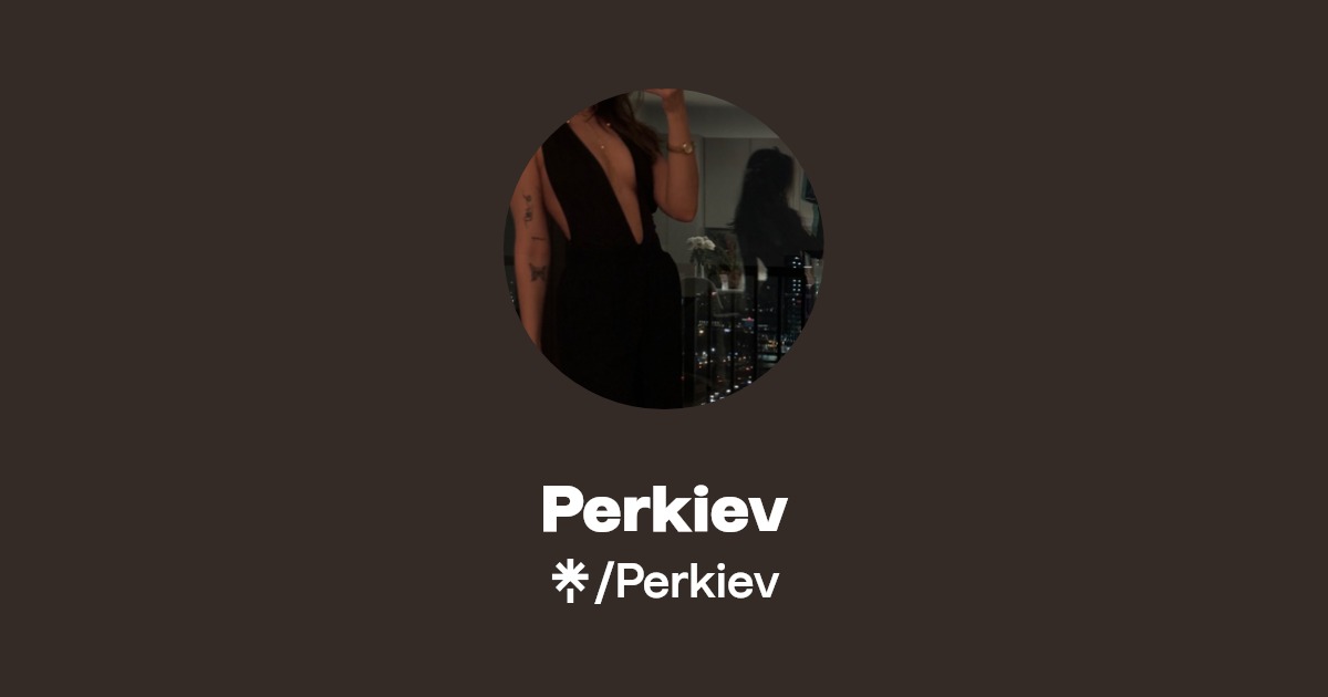 Perkiev - Find Perkiev Onlyfans - Linktree