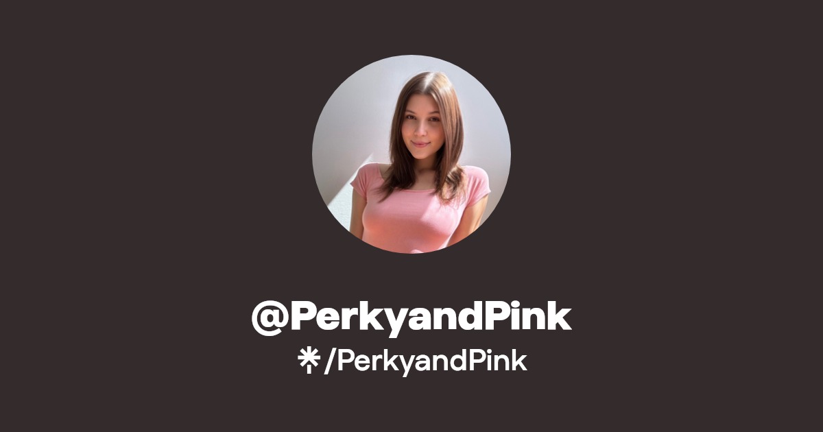 PerkyandPink - Find @PerkyandPink Onlyfans - Linktree