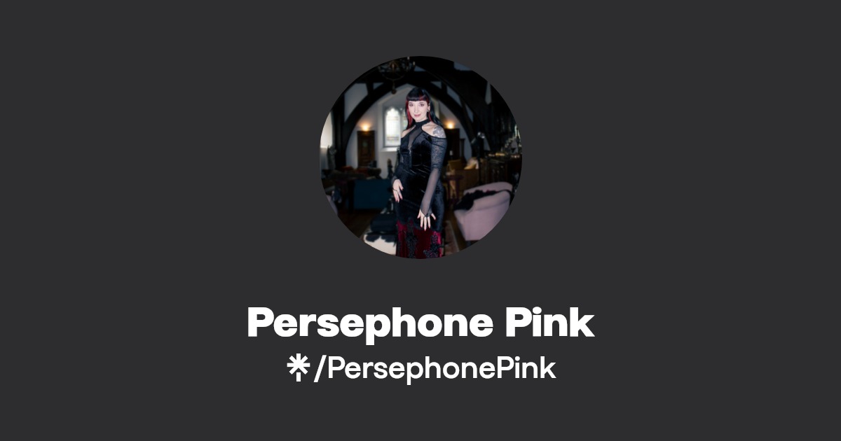 Persephone Pink | Twitter, Instagram, TikTok, Twitch | Linktree